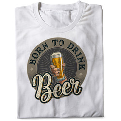 Tričko Born to drink beer